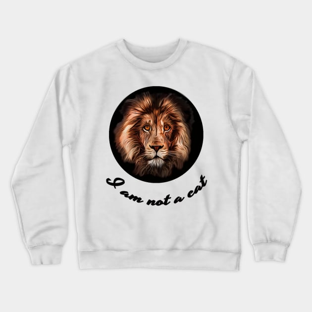 I am Not a Cat Crewneck Sweatshirt by Super print